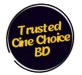 Trusted Cine Choice BD